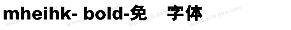 mheihk- bold字体转换